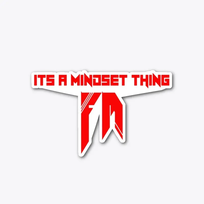 "ITS A MINDSET THING" MERCH